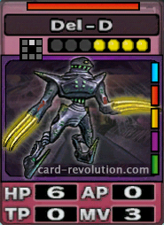 The Del-D CARD has 6 Hit Points, 0 Attacking Points, 0 Technique Points and 3 Move Points. It costs 4 attack points to set. Its range is one square in front. Its Resist Color is red. Its Right Colors are blue, red, yellow, purple and green.