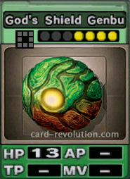 The God's Shield Genbu CARD has 13 Hit Points. It costs 4 attack points to set.