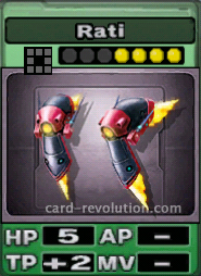 The Rati CARD has 5 Hit Points and adds 2 Technique Points. It costs 4 attack points to set.