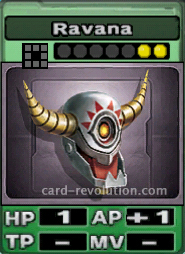 The Ravana CARD has one Hit Point and adds one Attacking Point. It costs 2 attack points to set.