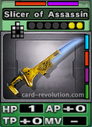 The Slicer of Assassin CARD has one Hit Points, adds 0 Attacking Points and 0 Technique Points. It costs 2 attack points to set. Its range follows an arc. Its Resist Colors are red and purple. Its Right Colors are blue, red, purple and green.